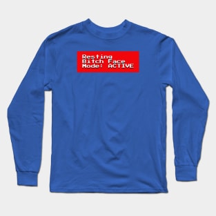 Resting Bitch Face Mode: Active Long Sleeve T-Shirt